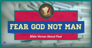 Fear God not Man, Bible verses about fear