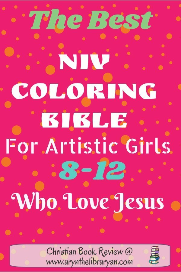 THe Best NIV coloring bible for artistic girls (8-12) who love Jesus