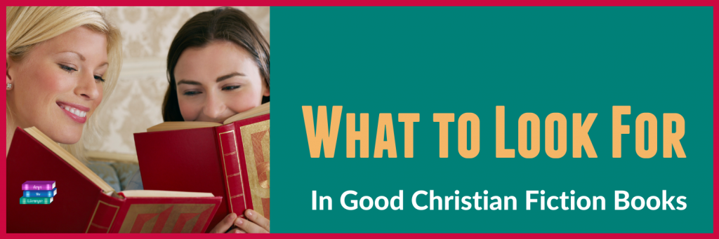 What to look for in good Christian fiction books