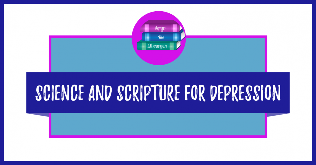 Science and Scripture for Depression