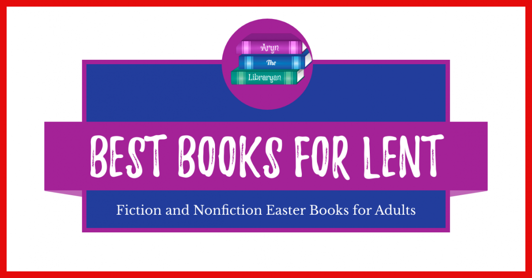 Best Books for Lent: Easter Books for adults