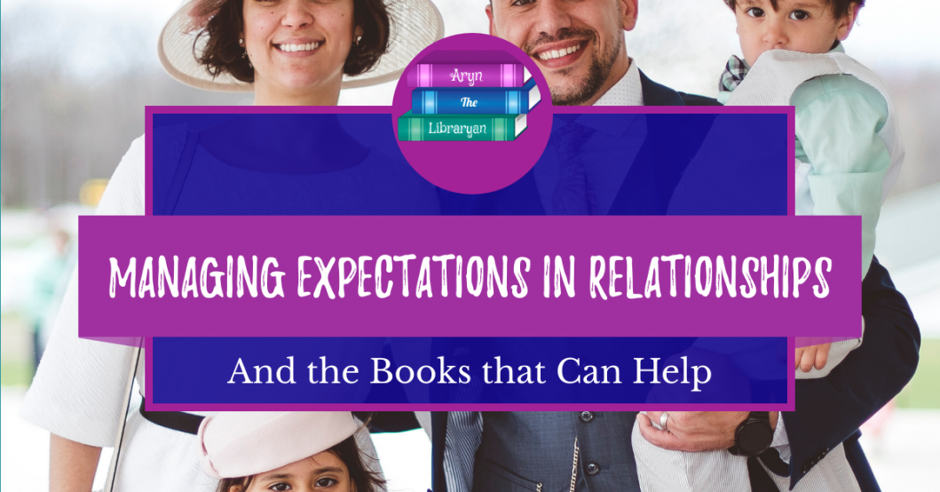 Managing expections in relationships and the Christian books that can help.