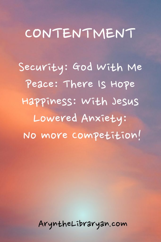 Pink and orange background, Contentment: Security: God with Me, Peace: There is hope
Happiness: with Jesus.
Lowered Anxiety: No more competition