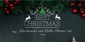 Best Christmas Devotionals and Bible Studies