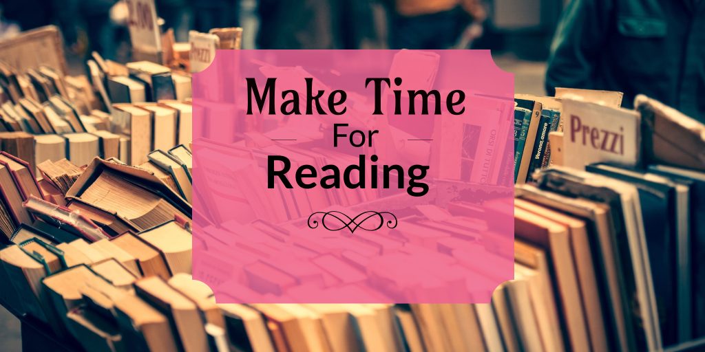 Stacks of books:
Make time for reading