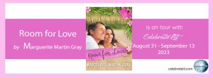 Room for Love by Marguerite Martin Gray is on tour with Celebrate Lit August 31-September 13, 2023